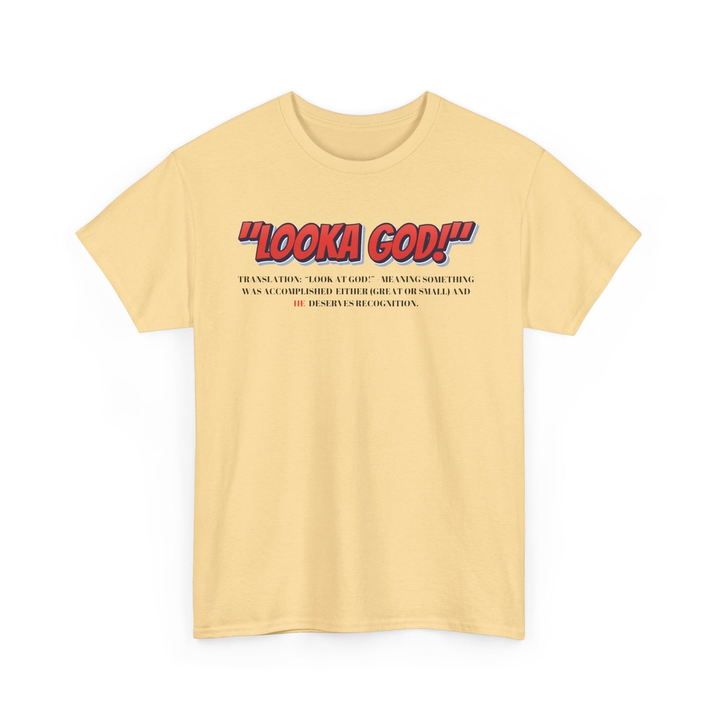Inspirational Unisex Heavy Cotton Tee - "Looka God!" Motivational Apparel