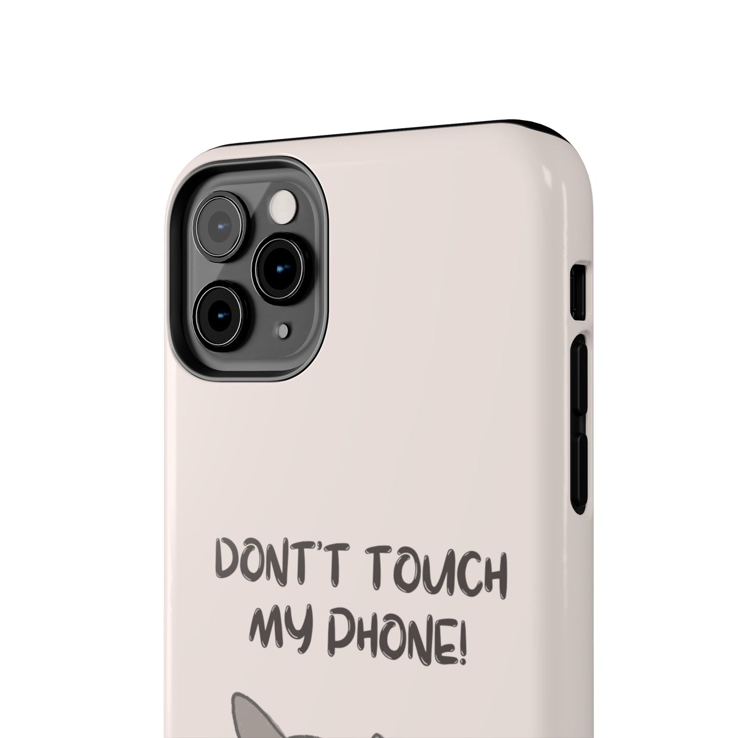 Funny Cat - Don't Touch My Phone! Tough Phone Case