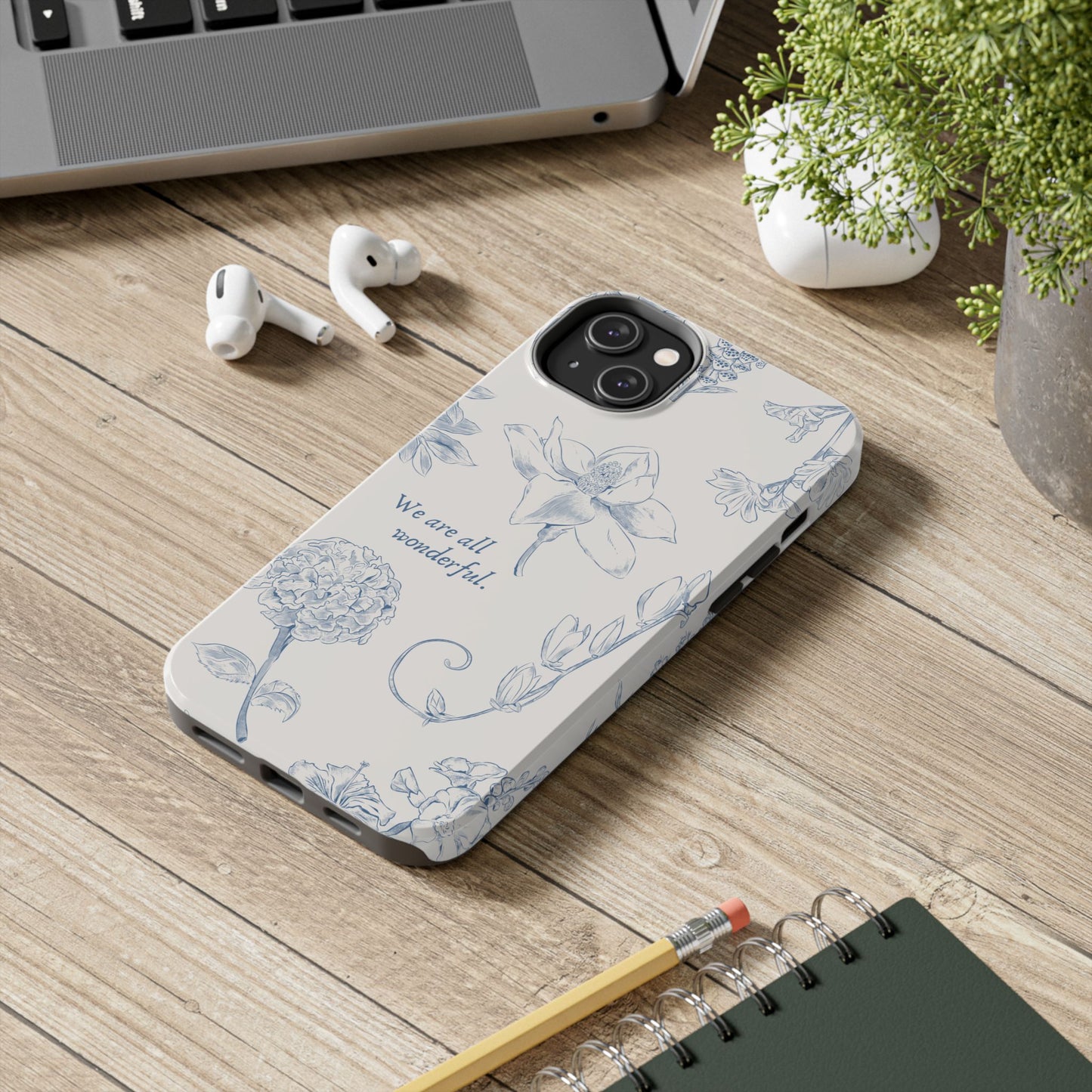 We are all wonderful- Inspirational Floral Design Tough Phone Case