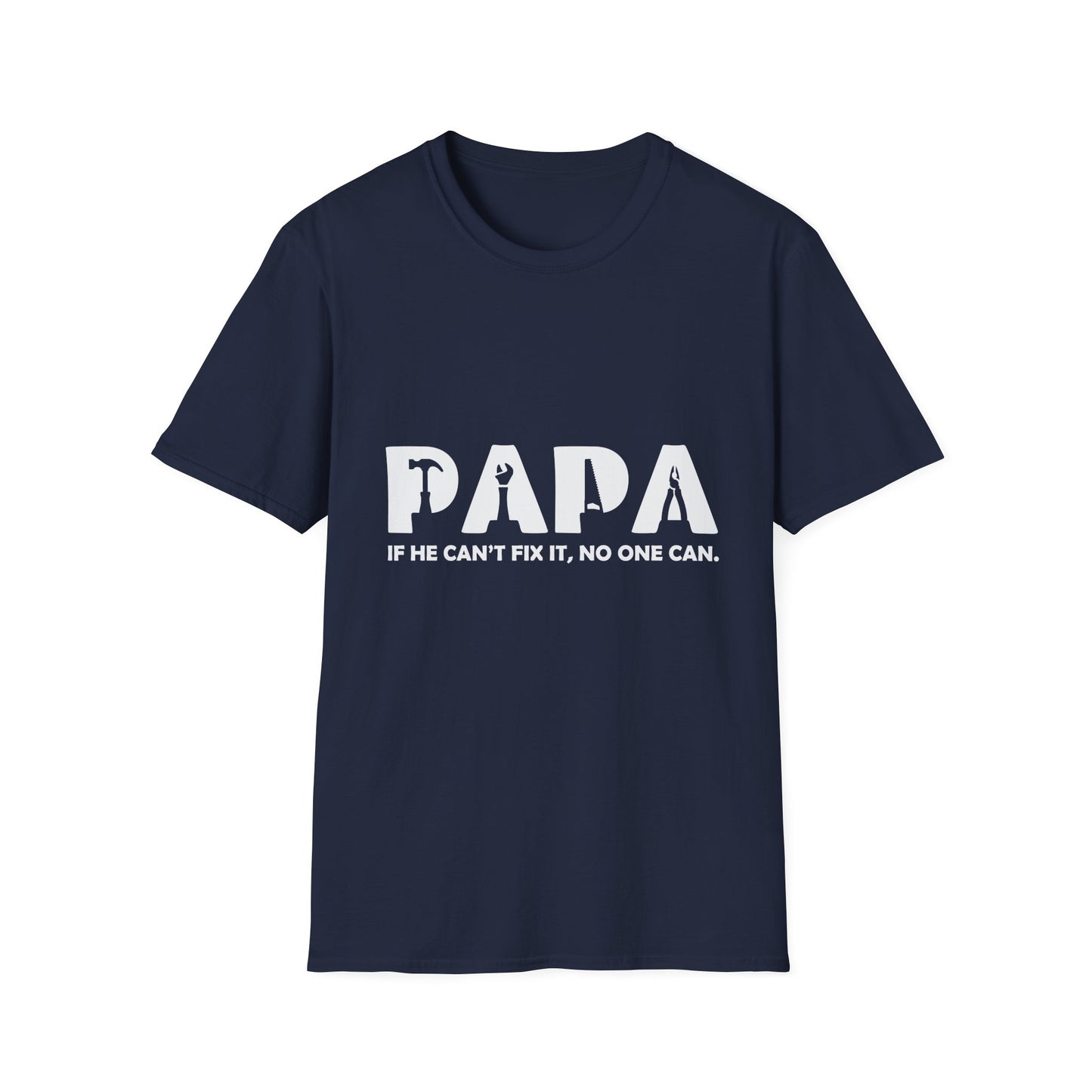 Funny Papa T-Shirt - If He Can't Fix It, No One Can - Father's Day Gift