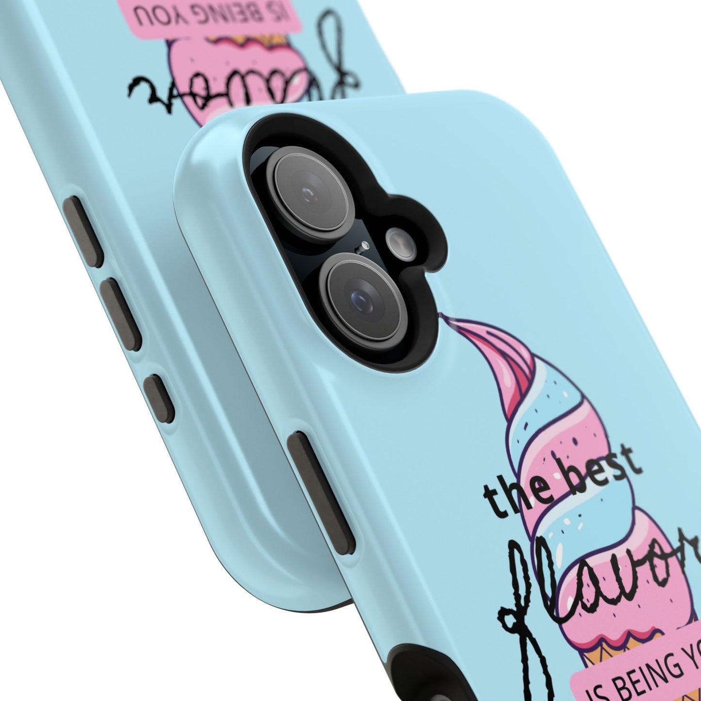 The Best Flavor is being you! Ice Cream MAGNETIC Tough Phone Case