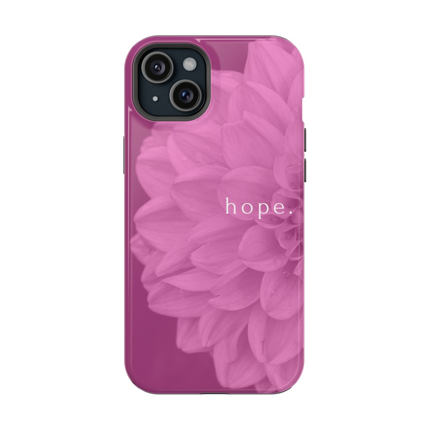 Hopeful, Inspirational Pink Flower Design Phone Case