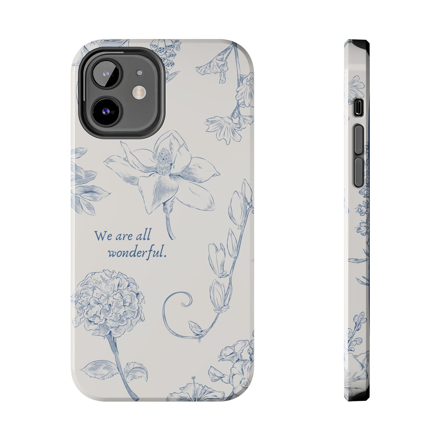 We are all wonderful- Inspirational Floral Design Tough Phone Case