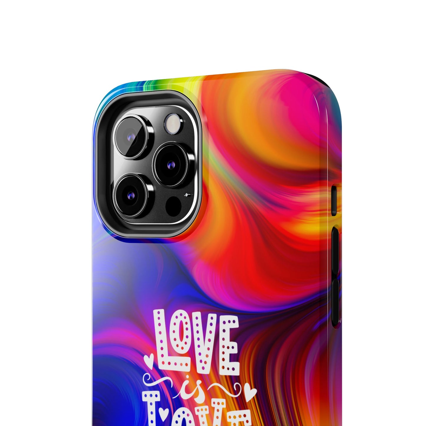 LOVE IS LOVE Colorful Love, Pride Tough Phone Case