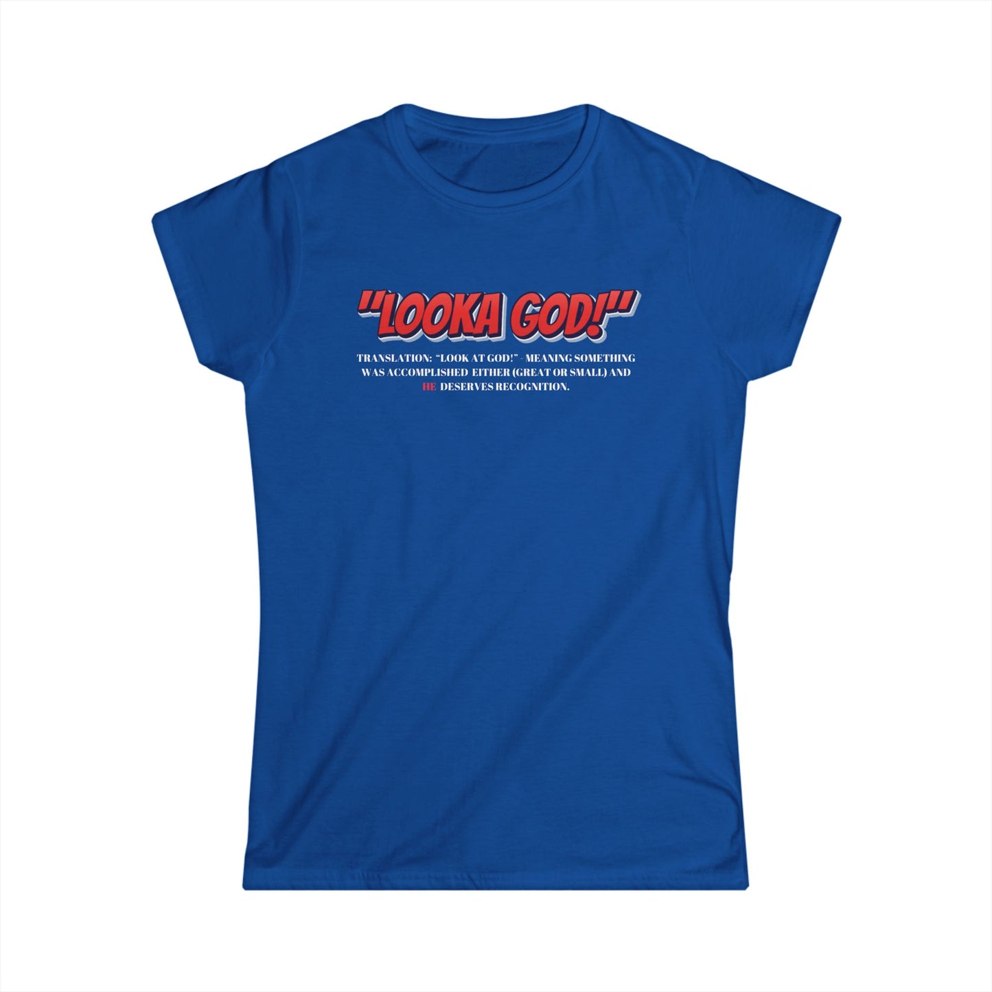 Inspirational Women's Tee - 'Looka God!' Shirt for Daily Motivation and Faith
