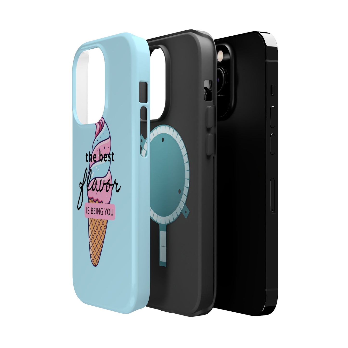 The Best Flavor is being you! Ice Cream MAGNETIC Tough Phone Case