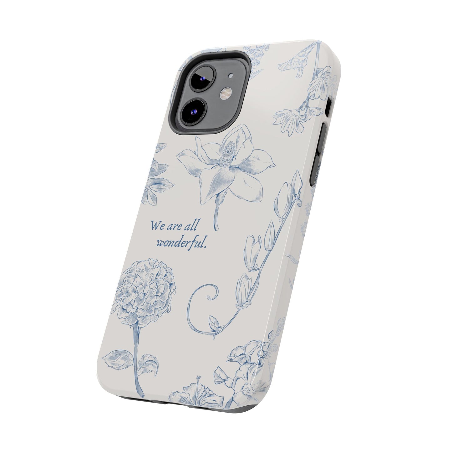 We are all wonderful- Inspirational Floral Design Tough Phone Case