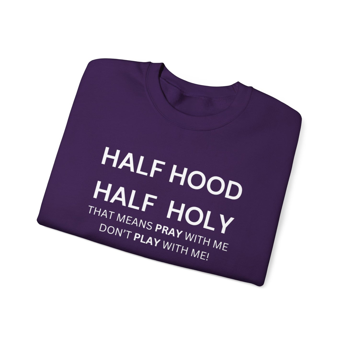 Half Hood, Half Holy Sweatshirt Unisex Heavy Blend Sweatshirt