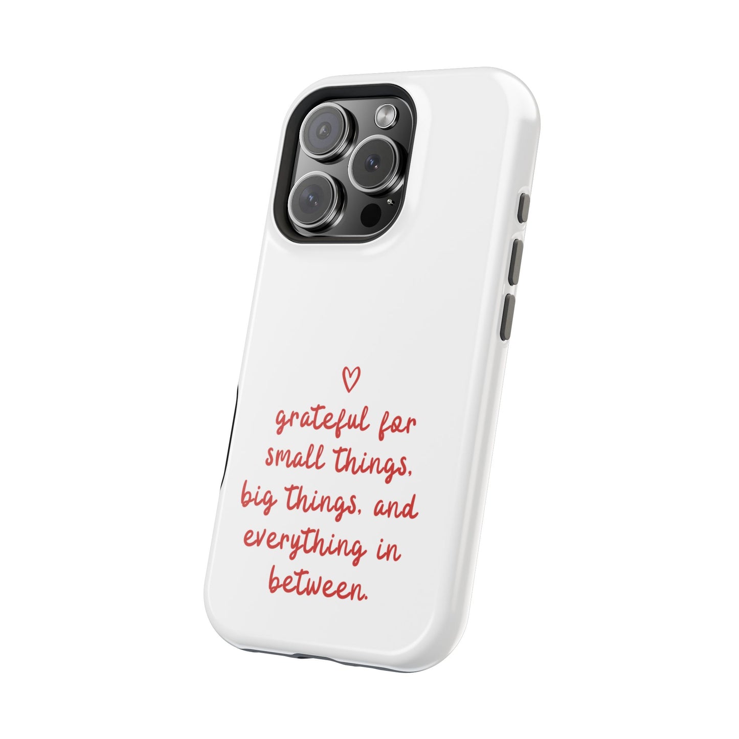 Grateful Small Things Magnetic Phone Case, Inspirational Phone Cover, Unique Gift, Everyday Reminder, Custom Tough Cases, Phone Protection