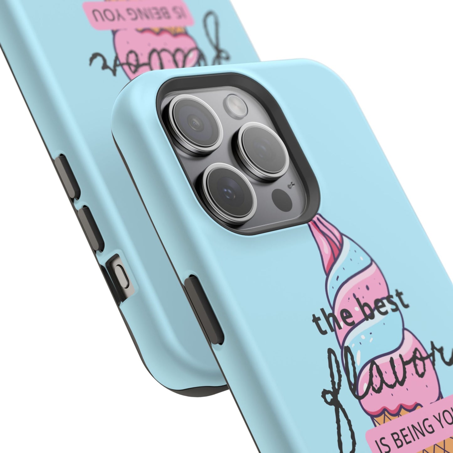 The Best Flavor is being you! Ice Cream MAGNETIC Tough Phone Case