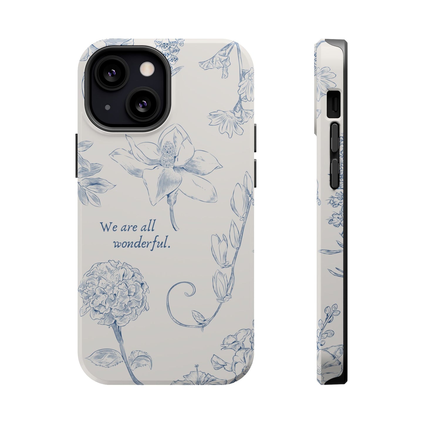 We are all wonderful- Inspirational Floral Design Tough MAGNETIC Phone Case