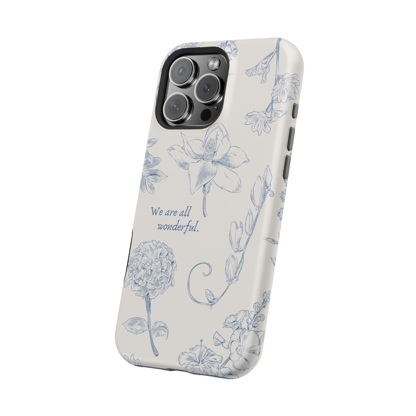 We are all wonderful- Inspirational Floral Design Tough MAGNETIC Phone Case