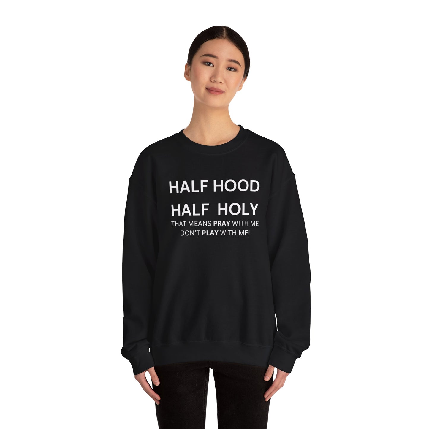 Half Hood, Half Holy Sweatshirt Unisex Heavy Blend Sweatshirt
