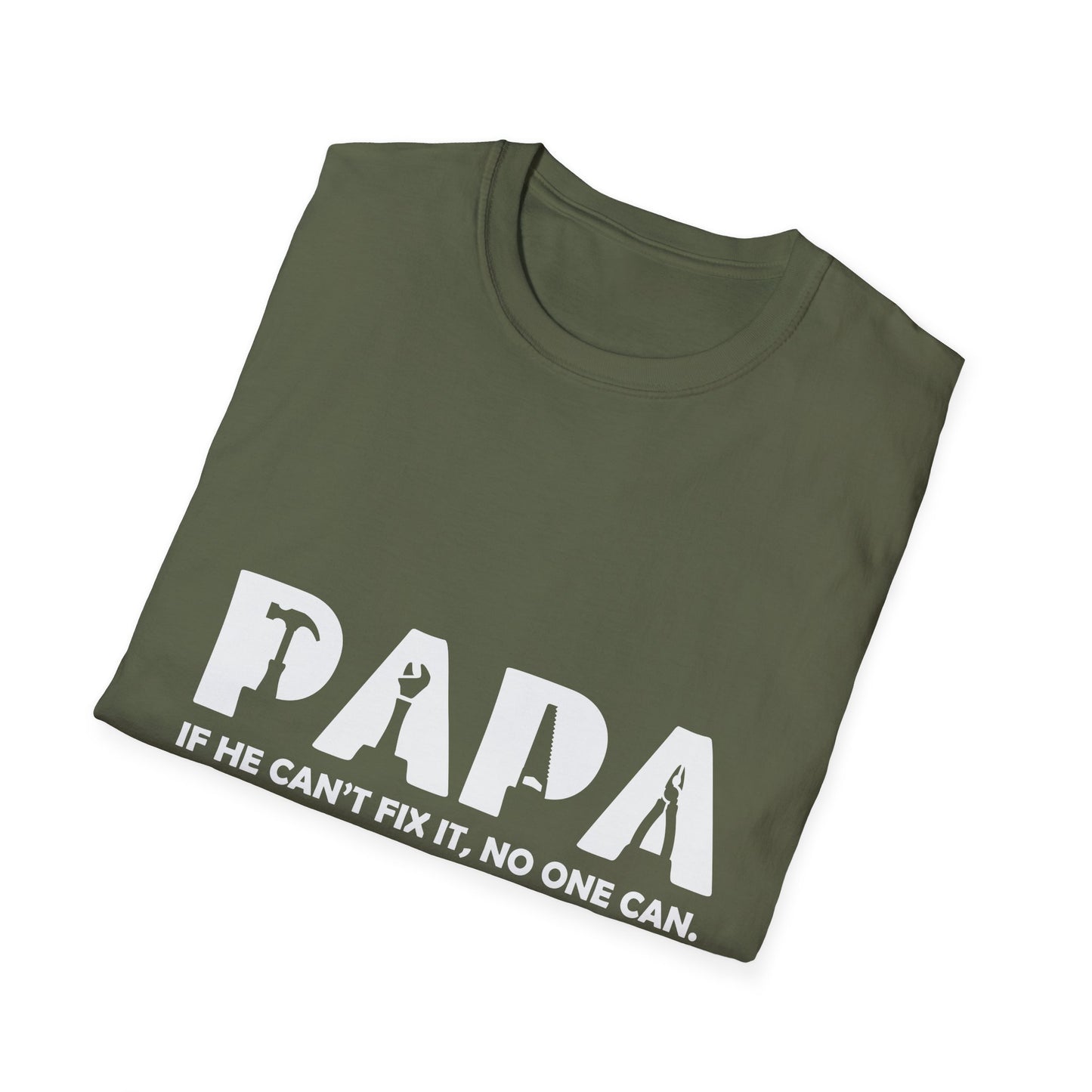 Funny Papa T-Shirt - If He Can't Fix It, No One Can - Father's Day Gift