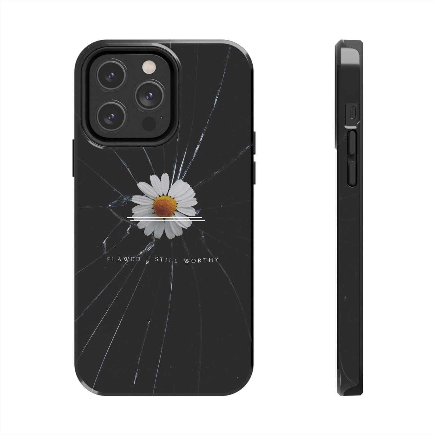 Flawed But Still Worthy Phone Case - Tough Cases, Inspirational Gift, Floral Design, Self-Love