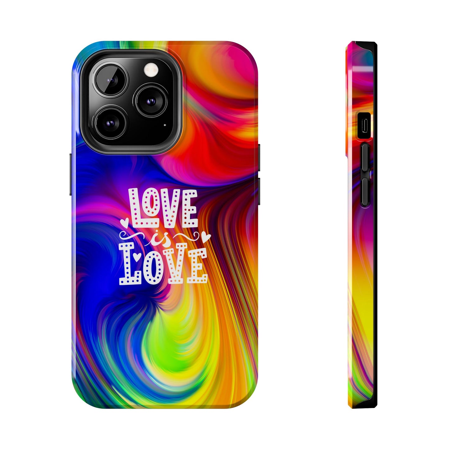 LOVE IS LOVE Colorful Love, Pride Tough Phone Case