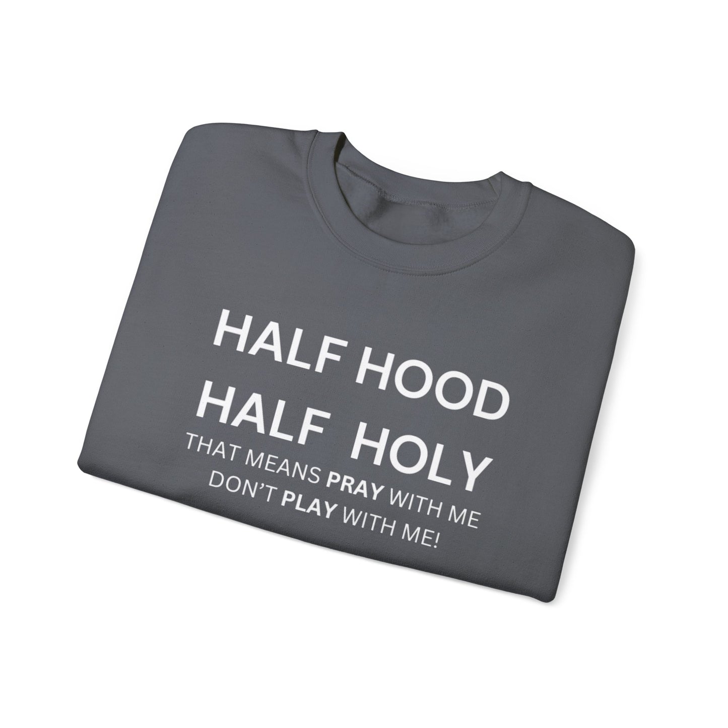 Half Hood, Half Holy Sweatshirt Unisex Heavy Blend Sweatshirt