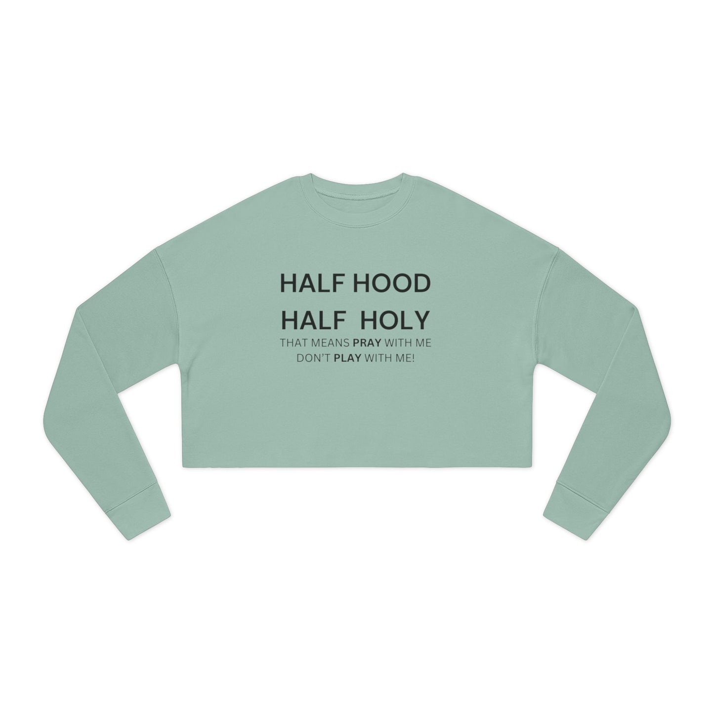 Cropped Sweatshirt - Half Hood Half Holy Trendy Casual Style