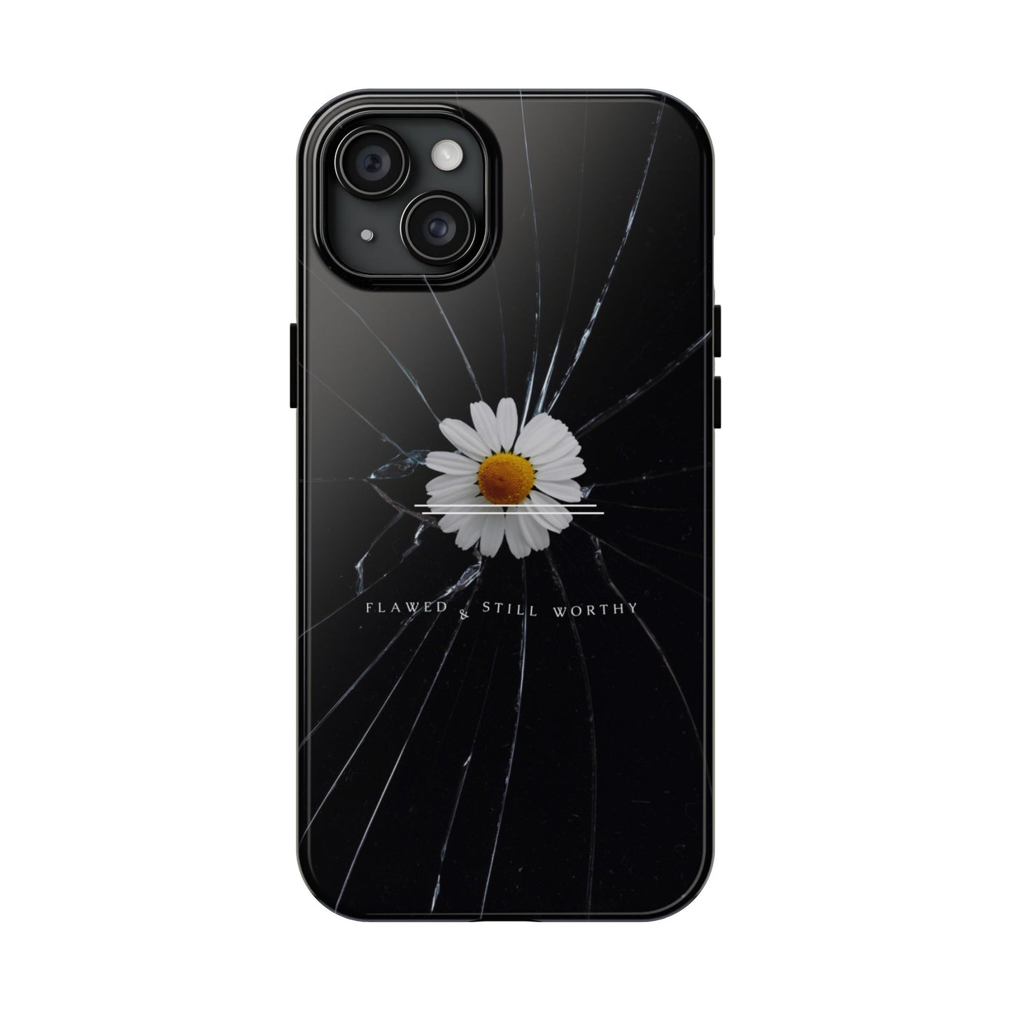 Flawed But Still Worthy Phone Case - Tough Cases, Inspirational Gift, Floral Design, Self-Love