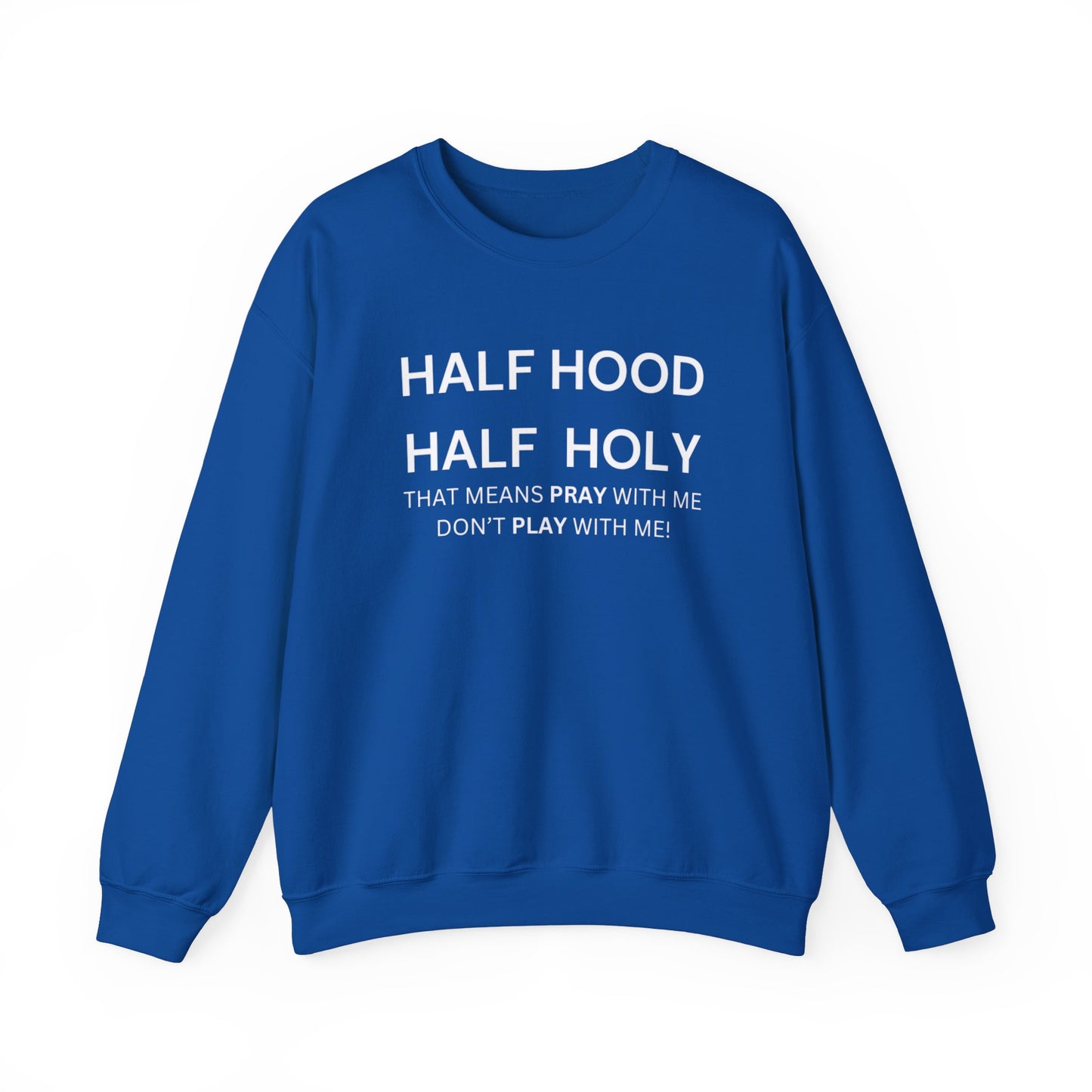 Half Hood, Half Holy Sweatshirt Unisex Heavy Blend Sweatshirt