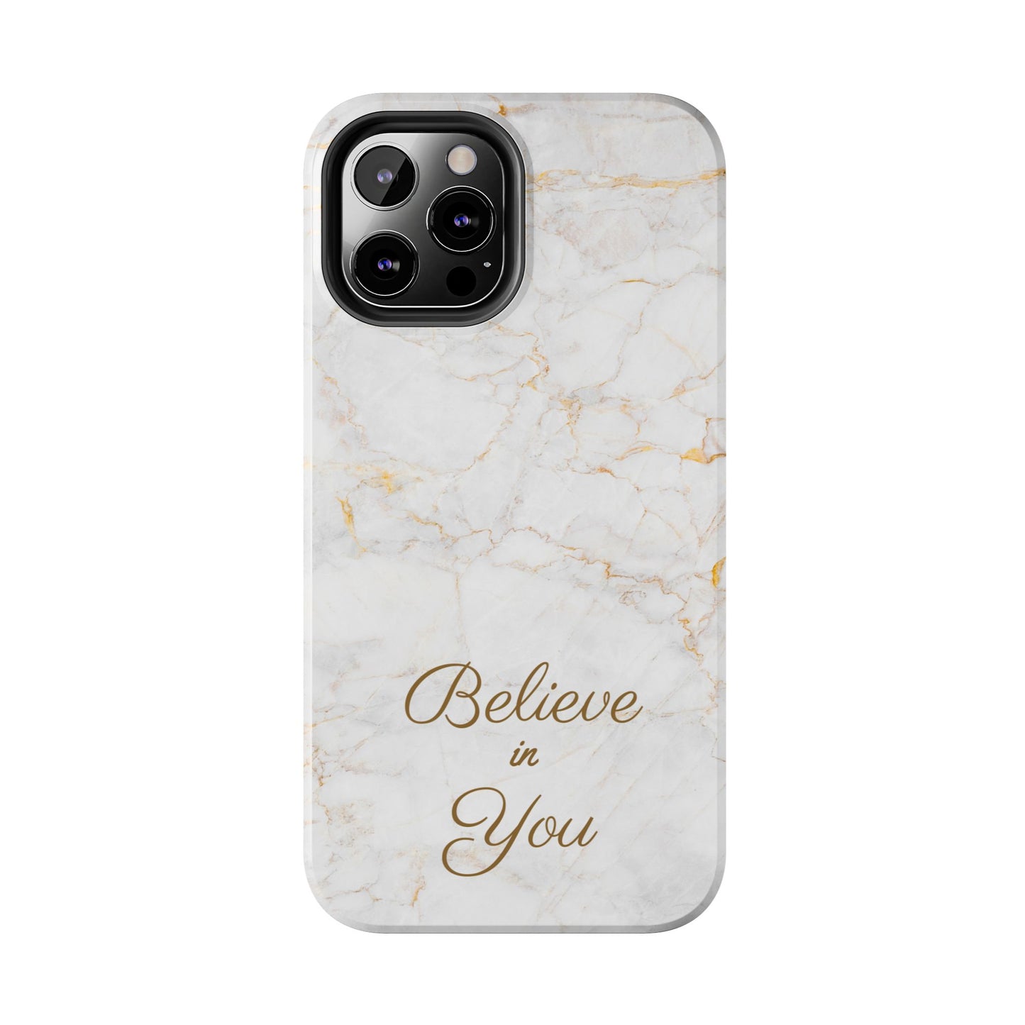 Elegant Motivational, Inspirational - Believe in You, Tough Phone Case
