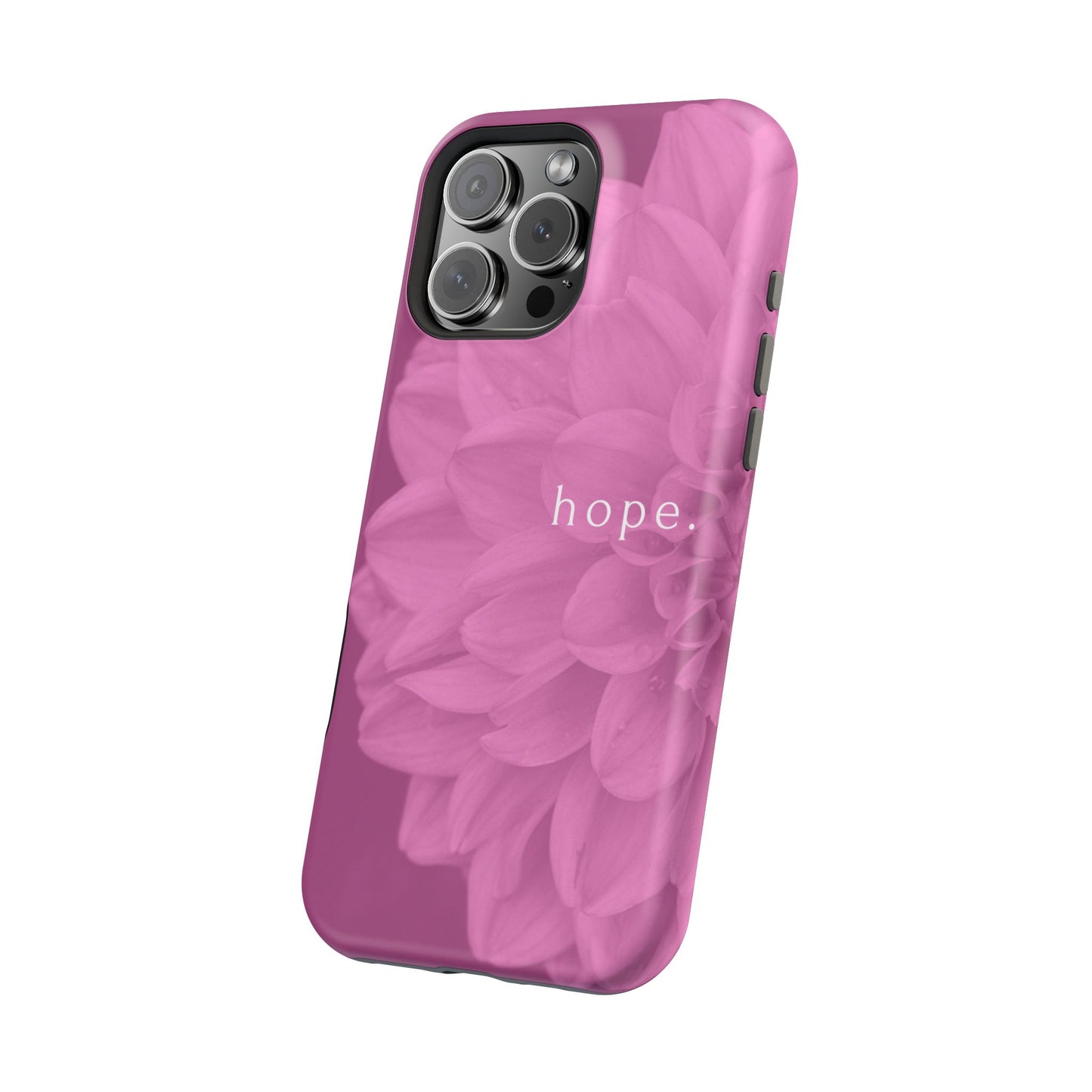 Hopeful, Inspirational Pink Flower Design Phone Case