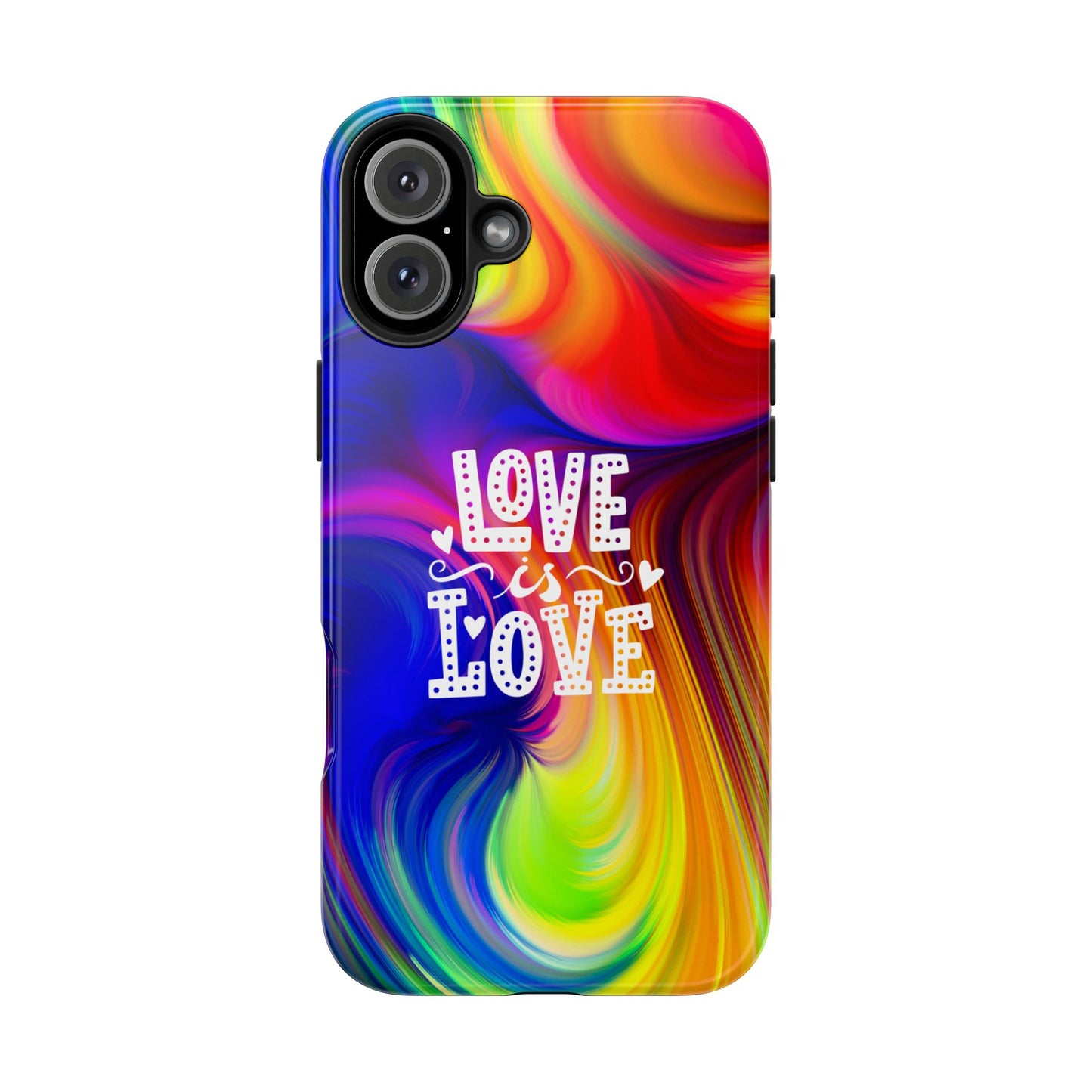 LOVE IS LOVE Colorful Love, Pride Tough Phone Case