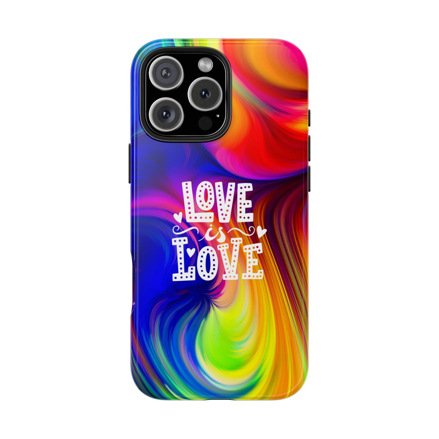 LOVE IS LOVE Colorful Love, Pride Tough Phone Case