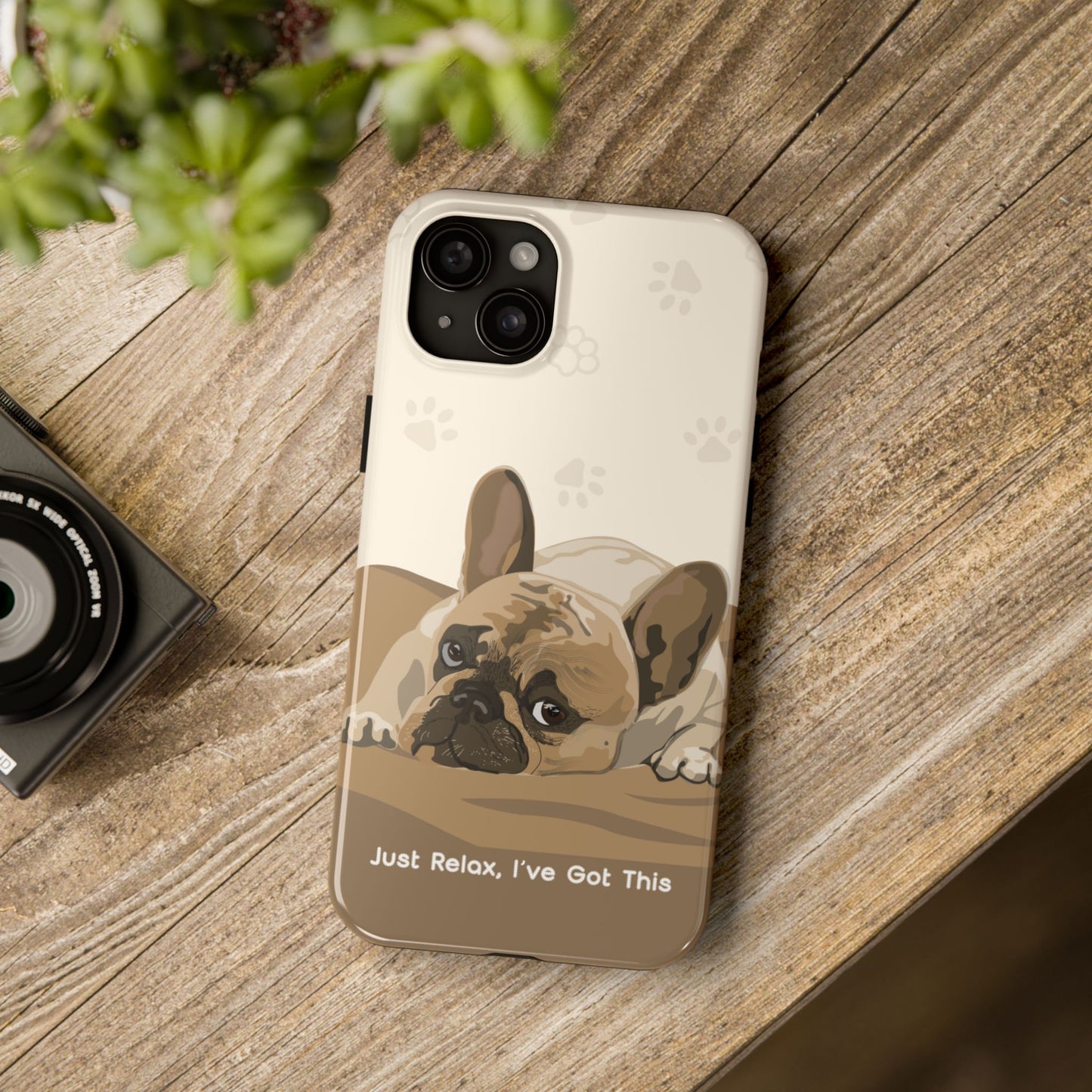Dog Phone Case - Just Relax, I’ve Got This