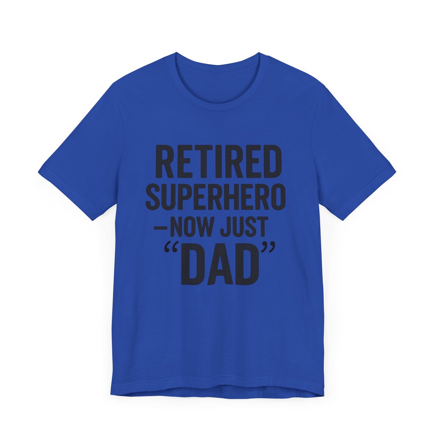 Retired Superhero Dad Tee - Unisex Jersey Short Sleeve T-Shirt