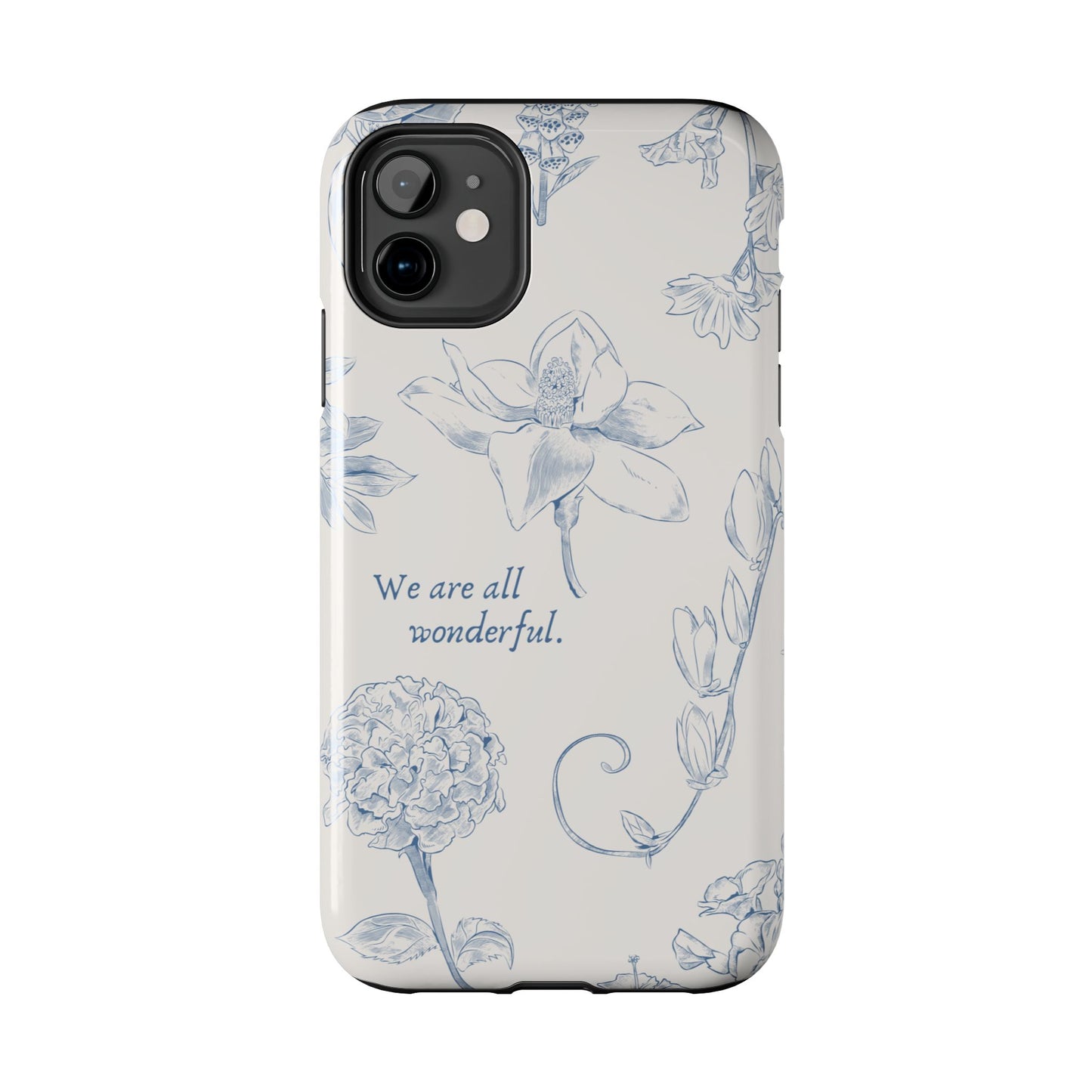 We are all wonderful- Inspirational Floral Design Tough Phone Case