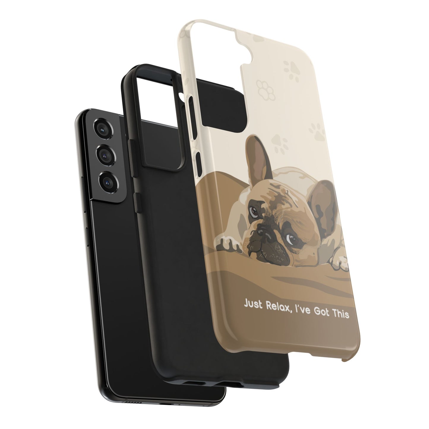 Dog Phone Case - Just Relax, I’ve Got This