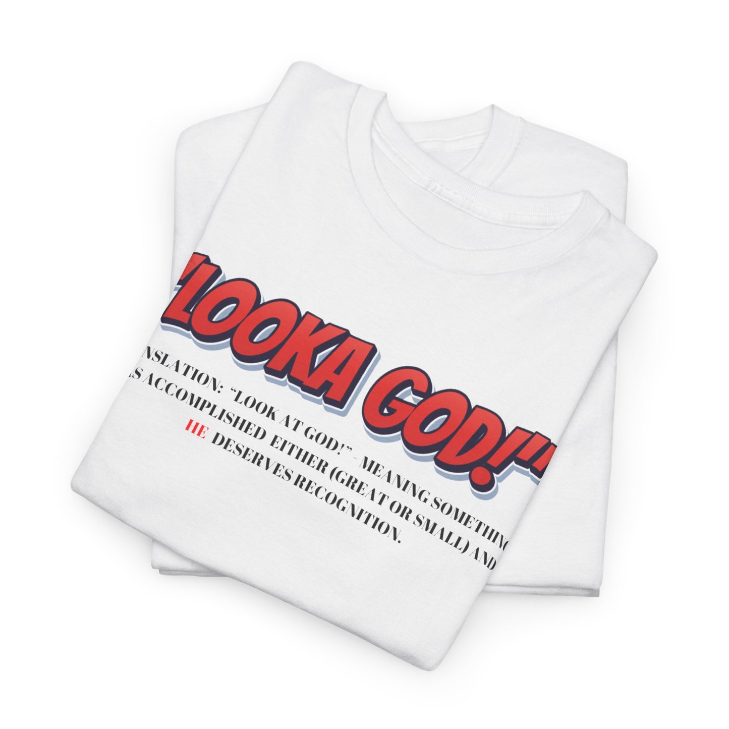 Inspirational Unisex Heavy Cotton Tee - "Looka God!" Motivational Apparel