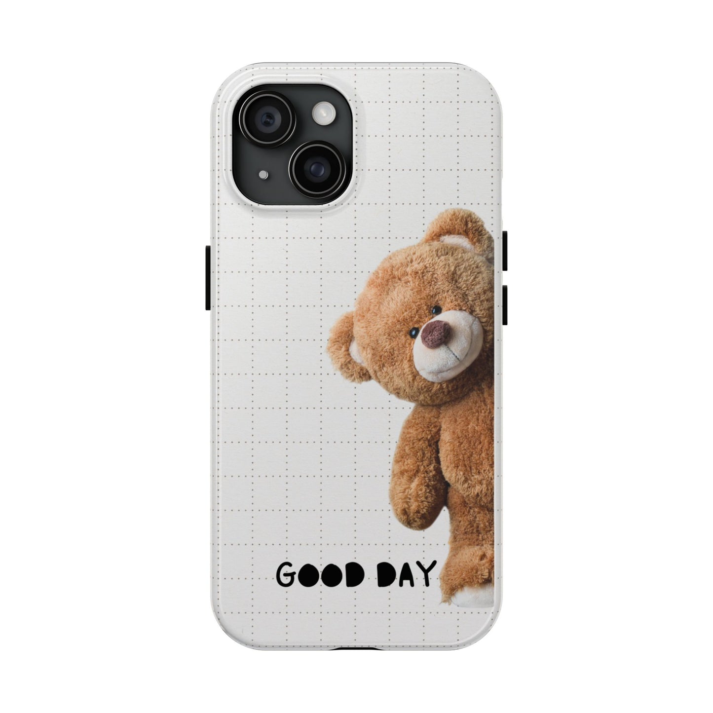 Good Day Teddy Bear Phone Cases, Cute, Gift for Friends, Teddy Bear Lover's Case