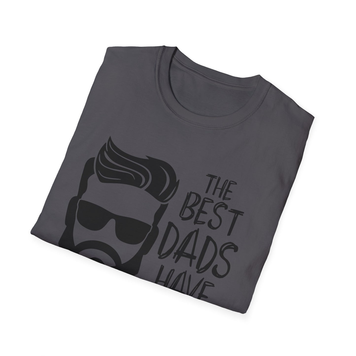 The Best Dads Have Beards Unisex T-Shirt
