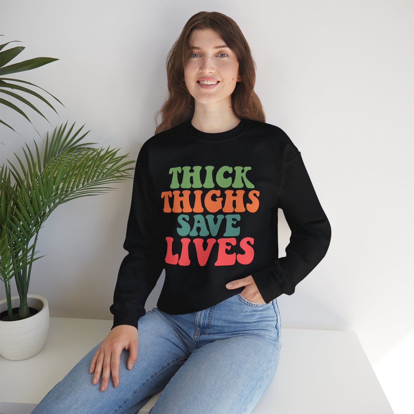 Thick Thighs Save Lives Sweatshirt