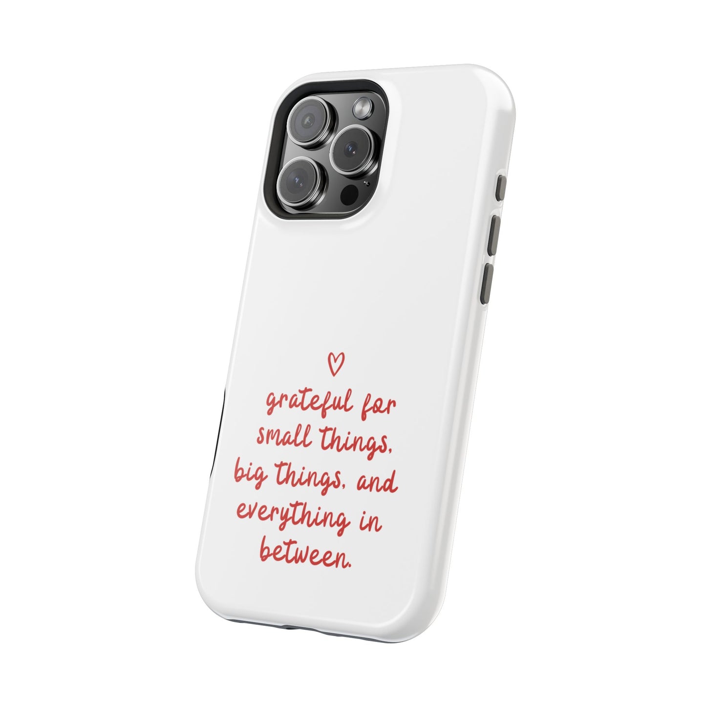 Grateful Small Things Magnetic Phone Case, Inspirational Phone Cover, Unique Gift, Everyday Reminder, Custom Tough Cases, Phone Protection