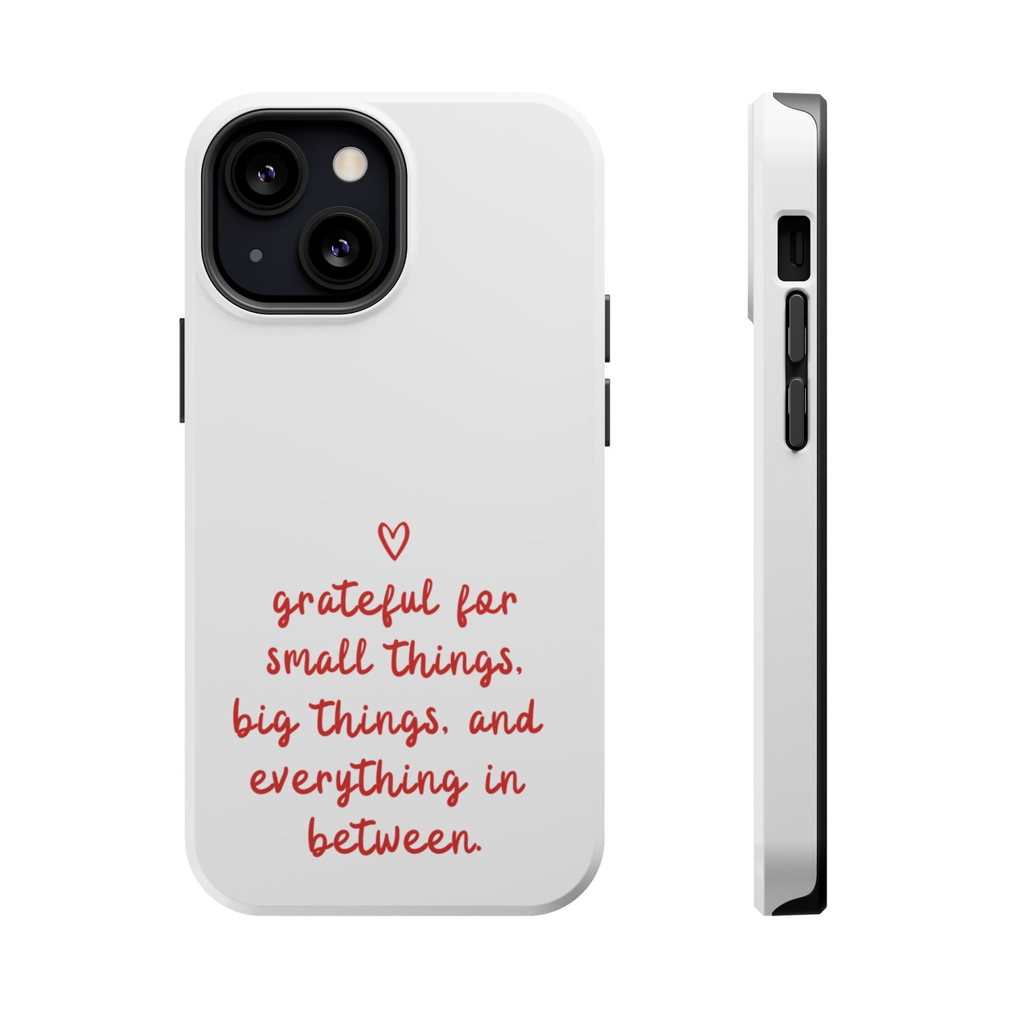 Grateful Small Things Magnetic Phone Case, Inspirational Phone Cover, Unique Gift, Everyday Reminder, Custom Tough Cases, Phone Protection