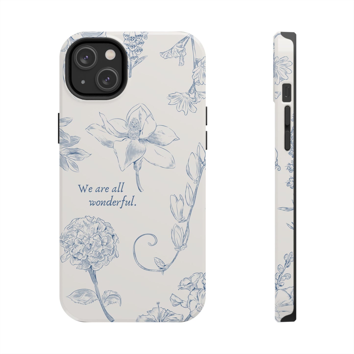We are all wonderful- Inspirational Floral Design Tough Phone Case