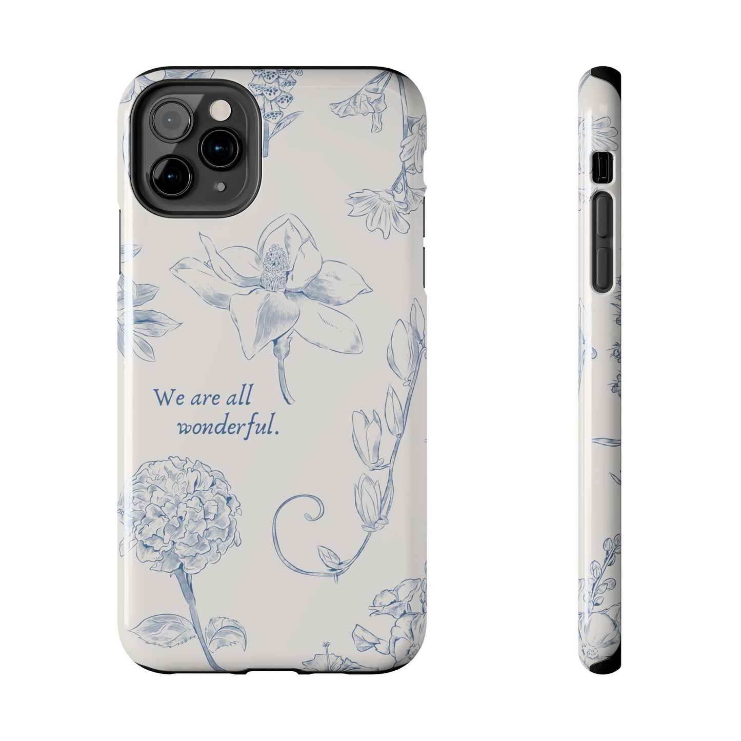 We are all wonderful- Inspirational Floral Design Tough Phone Case