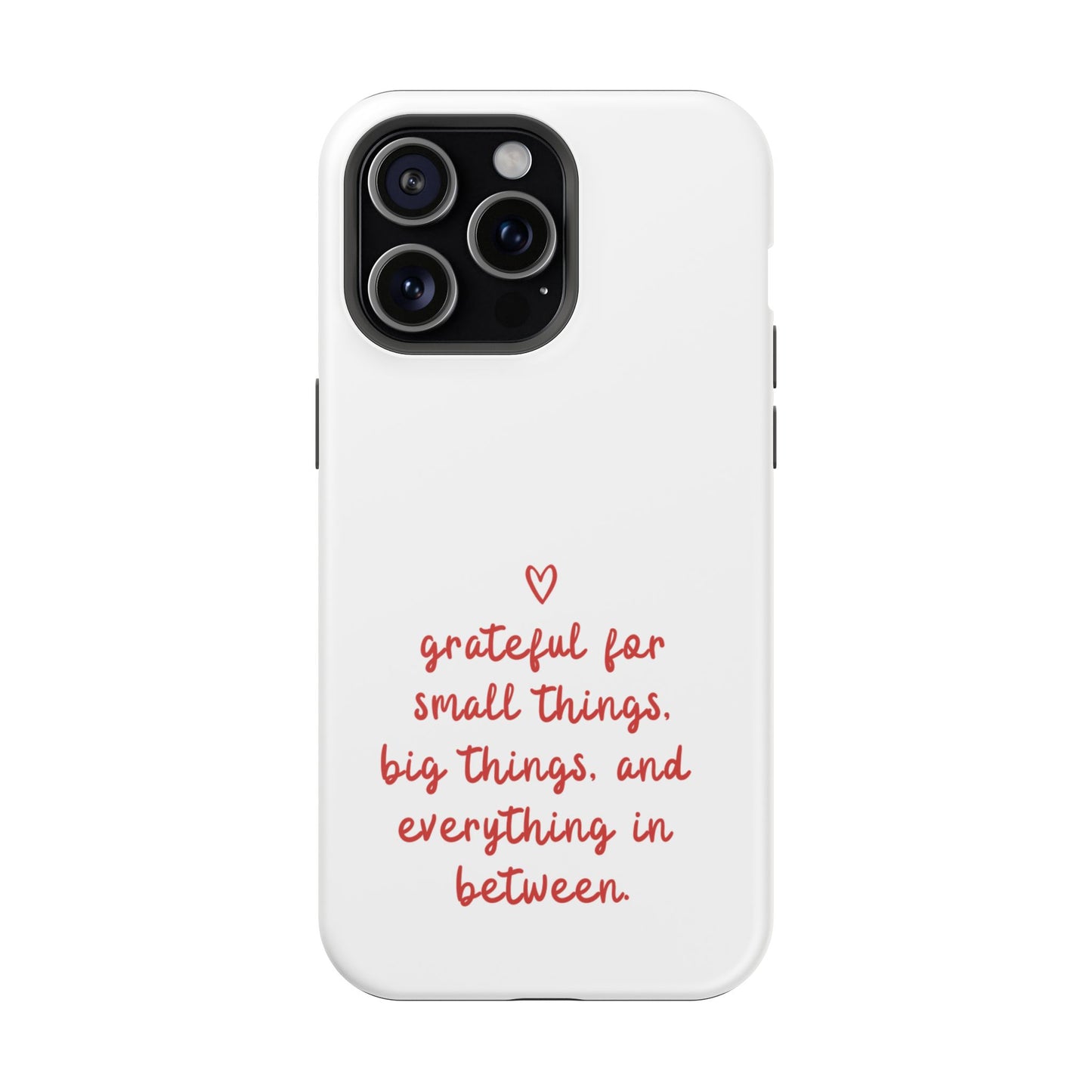 Grateful Small Things Magnetic Phone Case, Inspirational Phone Cover, Unique Gift, Everyday Reminder, Custom Tough Cases, Phone Protection
