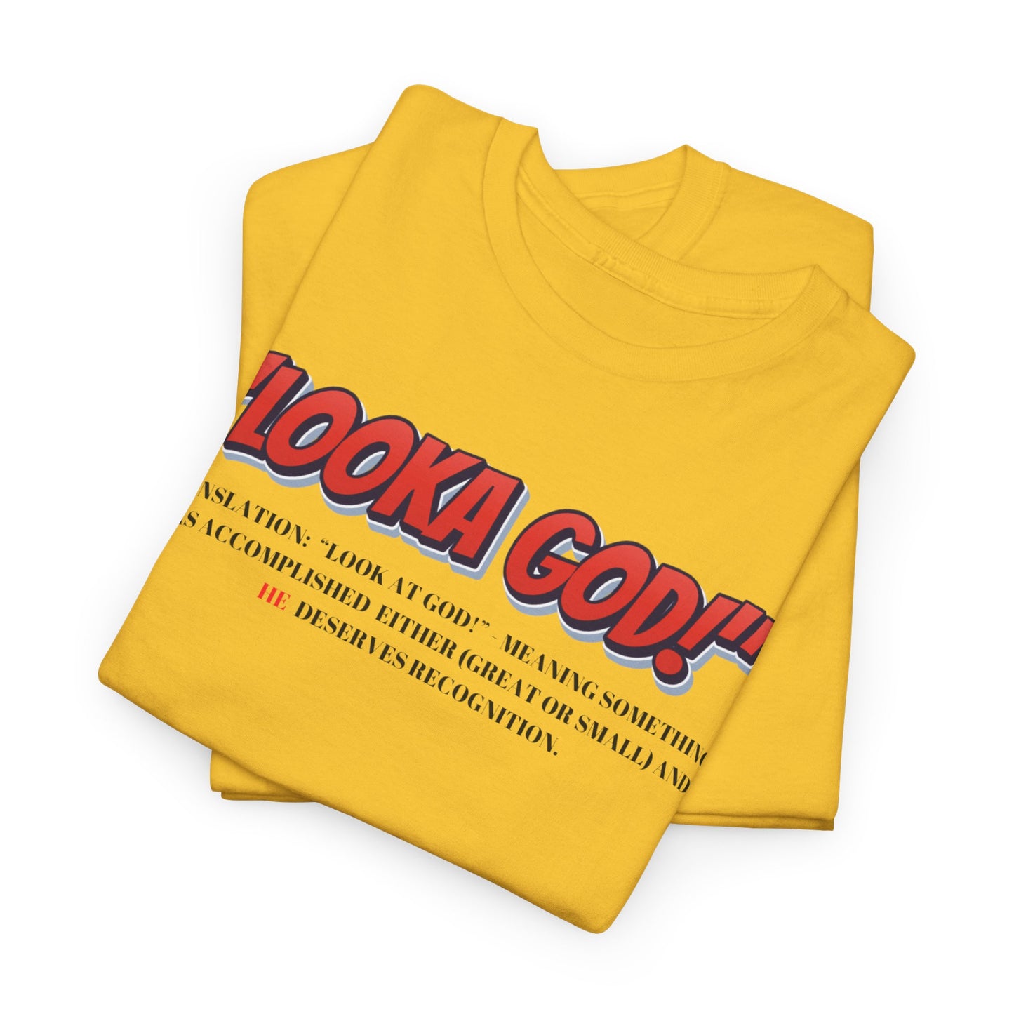 Inspirational Unisex Heavy Cotton Tee - "Looka God!" Motivational Apparel