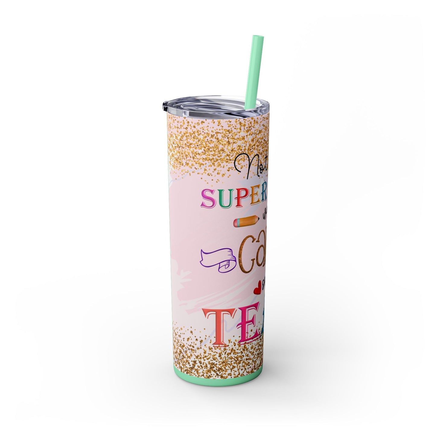 'Not All Super Heroes Wear Capes' Teacher 20 oz Tumbler