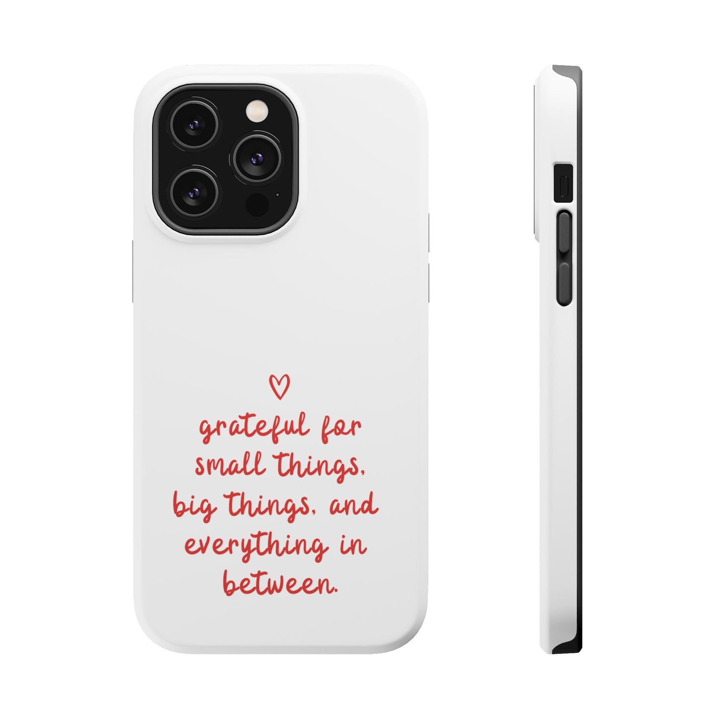 Grateful Small Things Magnetic Phone Case, Inspirational Phone Cover, Unique Gift, Everyday Reminder, Custom Tough Cases, Phone Protection