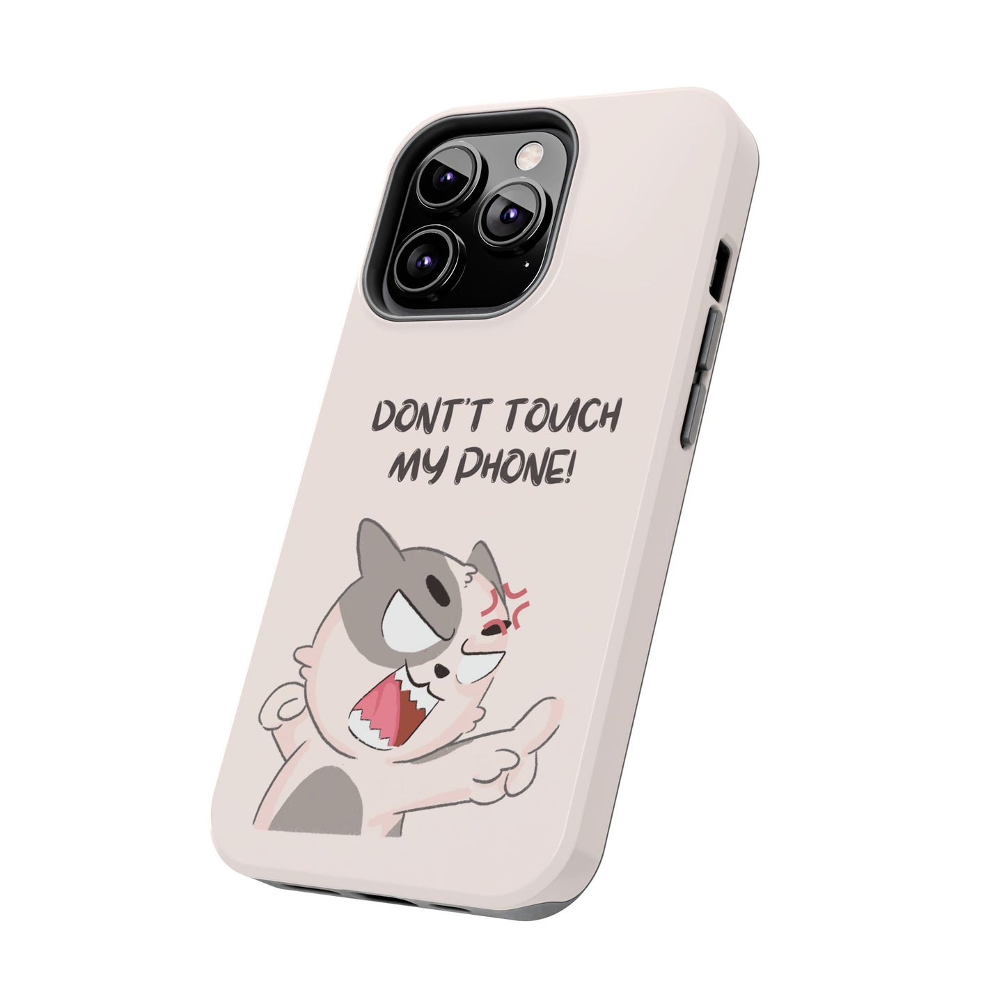 Funny Cat - Don't Touch My Phone! Tough Phone Case