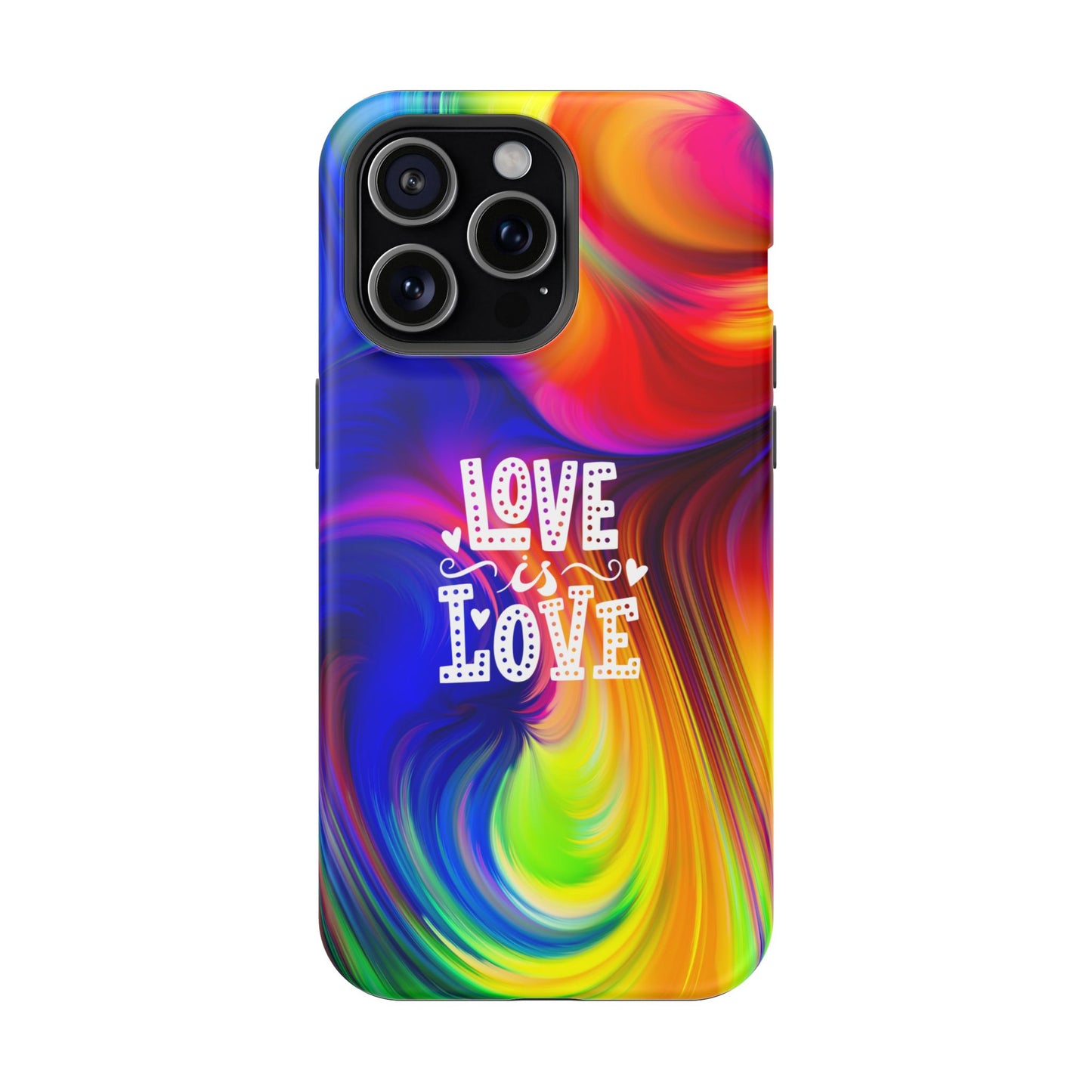 LOVE IS LOVE Colorful Love, Pride Tough Phone Case