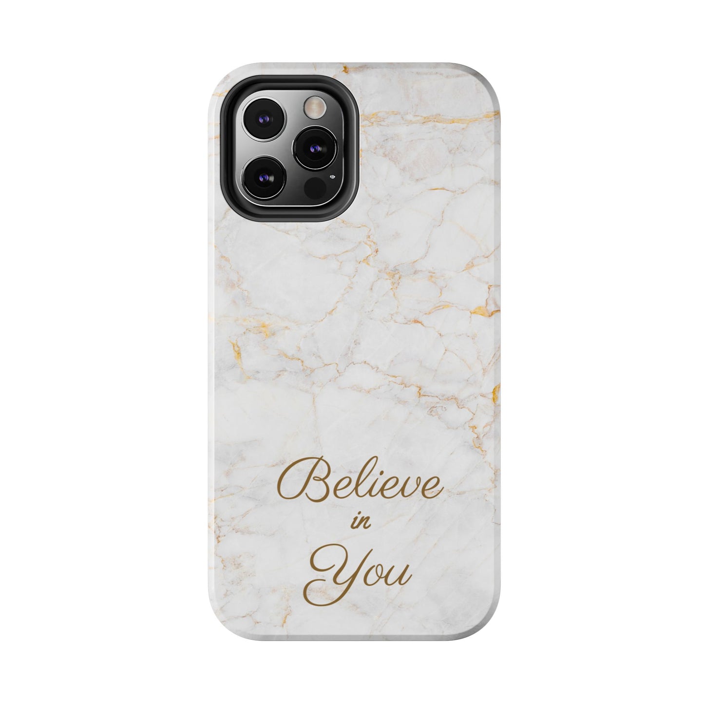 Elegant Motivational, Inspirational - Believe in You, Tough Phone Case