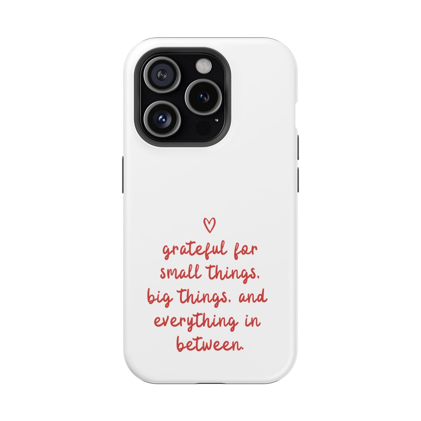 Grateful Small Things Magnetic Phone Case, Inspirational Phone Cover, Unique Gift, Everyday Reminder, Custom Tough Cases, Phone Protection