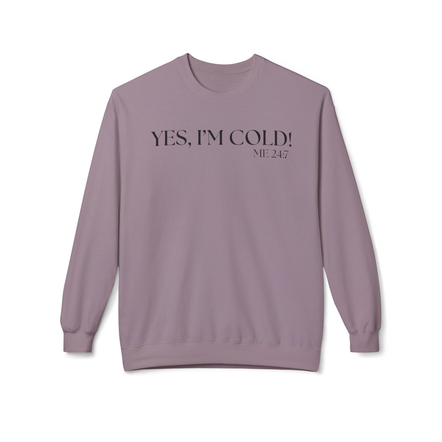 Funny Cold Weather Sweatshirt - 'YES, I'M COLD' Crewneck