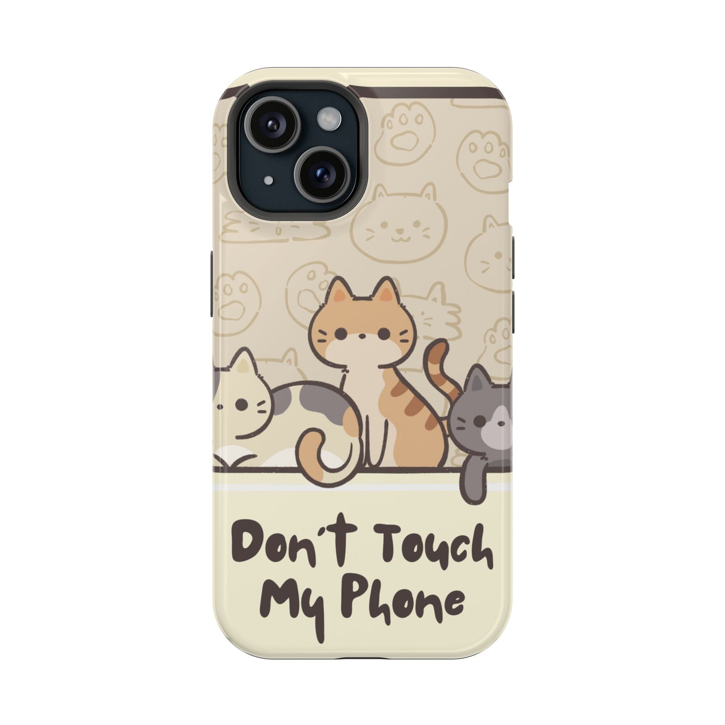 Cute Cat Tough MAGNETIC Phone Case - Don’t Touch My Phone!